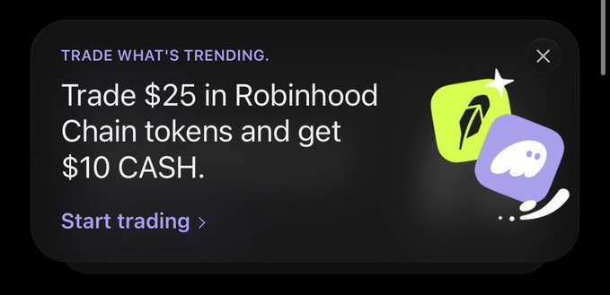 A Robinhood promotional banner reads 'TRADE WHAT'S TRENDING. Trade $25 in Robinhood Chain tokens and get $10 CASH. Start trading >'.