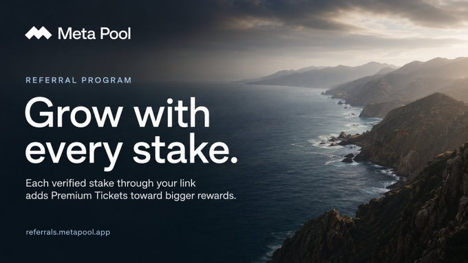 A promotional banner for Meta Pool's Referral Program reading 'Grow with every stake. Each verified stake through your link adds Premium Tickets toward bigger rewards,' set against a coastal landscape image.