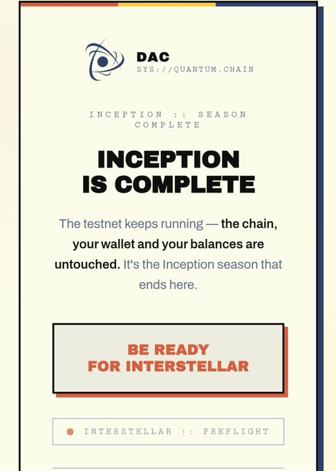 An announcement graphic from DAC SYS://QUANTUM.CHAIN declaring 'INCEPTION IS COMPLETE,' noting that the testnet keeps running and balances are untouched, with a call to 'BE READY FOR INTERSTELLAR.'