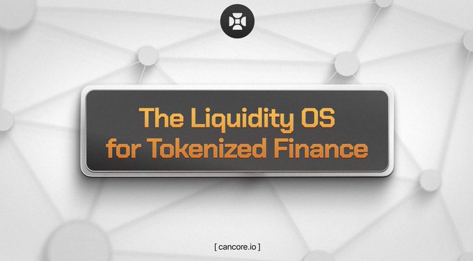 A promotional graphic for Cancore reading 'The Liquidity OS for Tokenized Finance' with the URL cancore.io displayed at the bottom against a network-patterned background.