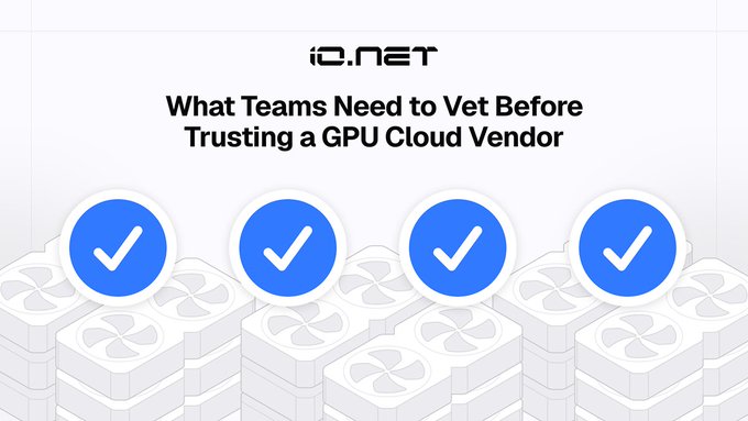 The image is a header graphic from IO.NET titled "What Teams Need to Vet Before Trusting a GPU Cloud Vendor," featuring four blue checkmark icons above rows of white fan-cooled GPU units, visually reinforcing the post's message about the hidden costs and critical vetting factors—beyond just hourly rates—required when choosing among fragmented GPU providers like hyperscalers, neoclouds, and decentralized networks.