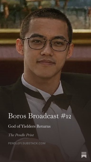 A thumbnail-style image of a young man in glasses and a tuxedo bow tie with overlaid text reading 'Boros Broadcast #12', 'God of Yielderz Returns', 'The Pendle Print', and 'PENDLEFI.SUBSTACK.COM'.