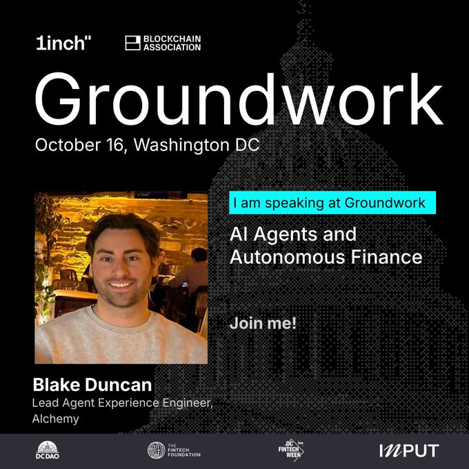 The image is a promotional graphic for "Groundwork" on October 16 in Washington DC, featuring Blake Duncan, Lead Agent Experience Engineer at Alchemy, announcing his speaking engagement on "AI Agents and Autonomous Finance" at the 1inch and Blockchain Association event, aligning with the post about traveling to Washington DC to discuss agentic commerce and autonomous finance.