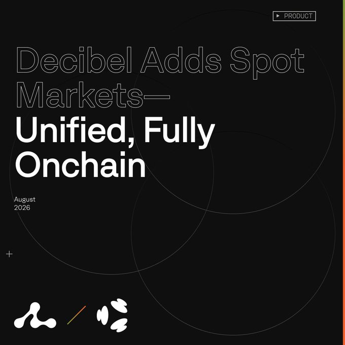 The image is a dark promotional graphic featuring bold white text that reads "Decibel Adds Spot Markets— Unified, Fully Onchain," dated August 2026, alongside a "PRODUCT" tag and icons for Aptos, visually reinforcing the announcement about Decibel expanding into spot and perps trading on a unified onchain venue built on Aptos.
