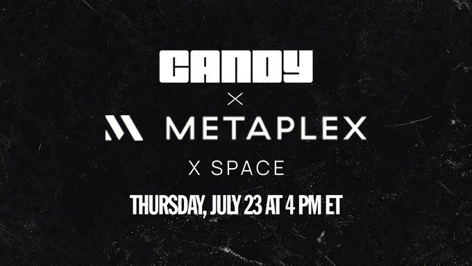A black promotional banner for a 'CANDY x METAPLEX X SPACE' event scheduled for Thursday, July 23 at 4 PM ET.