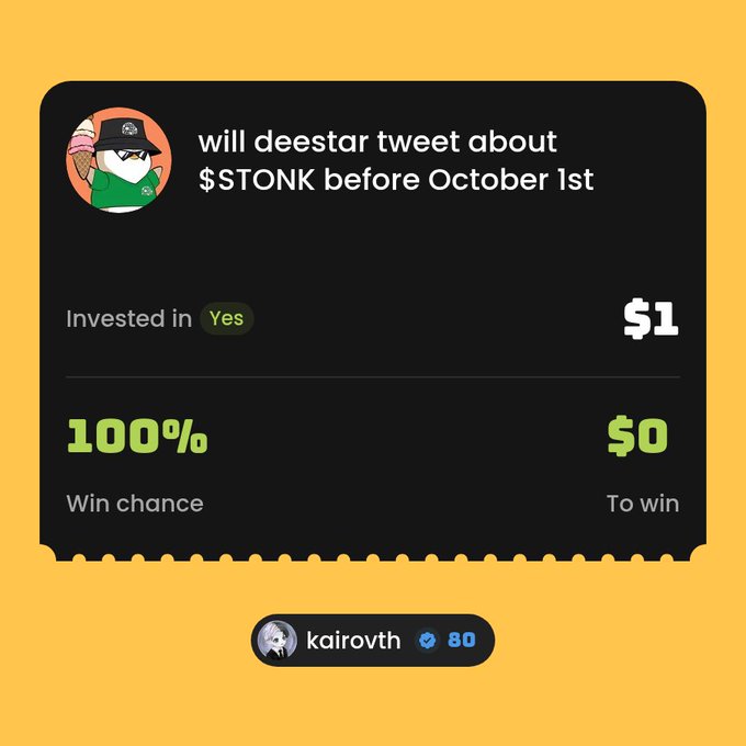 A prediction market interface showing a bet on 'will deestar tweet about $STONK before October 1st' with $1 invested, a 100% win chance, and $0 to win, posted by user 'kairovth'.