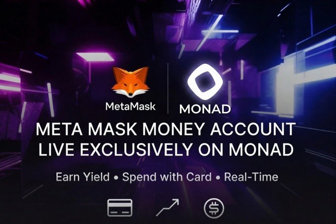 A promotional graphic with neon purple and blue lighting announces 'META MASK MONEY ACCOUNT LIVE EXCLUSIVELY ON MONAD' with MetaMask and Monad logos, highlighting 'Earn Yield • Spend with Card • Real-Time' features.