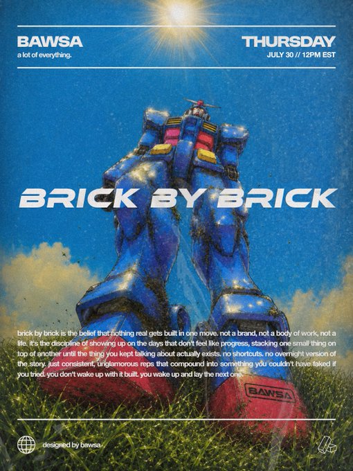 A poster for "BRICK BY BRICK" by BAWSA dated THURSDAY JULY 30 // 12PM EST features a giant blue robot standing in a grassy field, with text explaining the concept of building success gradually.