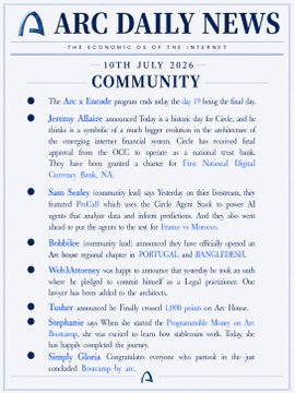 The image displays an "ARC Daily News" newsletter dated 10th July 2026, focused on community updates. Key headlines mention Arc, Arc x Encode, Jeremy Allaire, Sam Szlayley, Bubblee, Web3Attorney, Tushett, Stephane, and Simply Gloria, with references to the $ARC token and upcoming community initiatives. The newsletter ties to the post by highlighting daily community-focused news and developments within the ARC ecosystem.