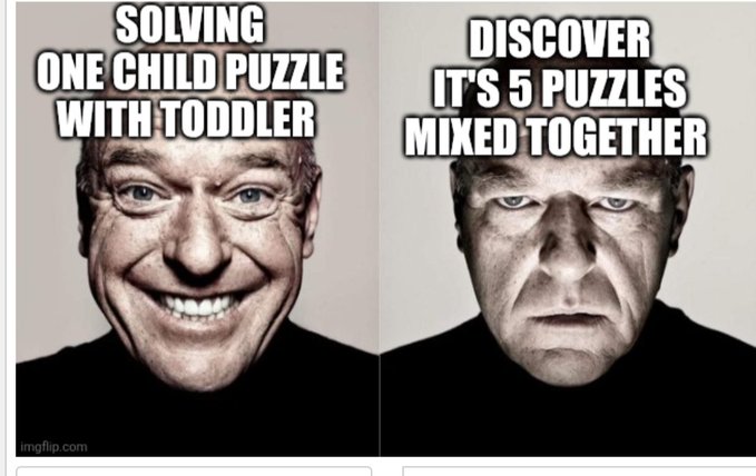 A two-panel meme featuring a man's face, with the left panel showing him smiling broadly under 'SOLVING ONE CHILD PUZZLE WITH TODDLER' and the right panel showing him frowning under 'DISCOVER IT'S 5 PUZZLES MIXED TOGETHER', with imgflip.com watermark.