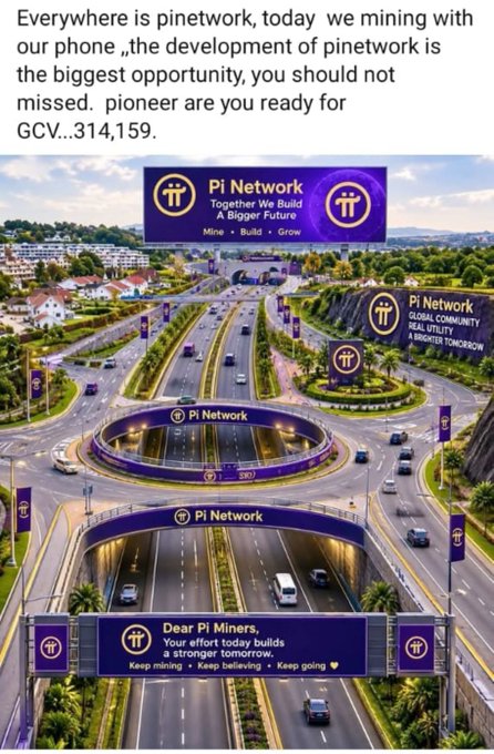 The image showcases a promotional graphic for Pi Network with the headline "Everywhere is pinetwork, today we mining with our phone, the development of pinetwork is the biggest opportunity," featuring a futuristic cityscape with Pi Network banners, a value of "GCV...314,159," and a message "Dear Pi Miners, Your effort today builds a stronger tomorrow. Keep mining, Keep believing, Keep going." 

This visual emphasizes the mining and community-building aspects of Pi Network, aligning with the accompanying post's discussion about mining results, D'Apps development, and the uncertain value of Pi within its ecosystem.