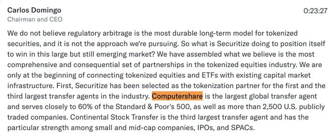 The image shows a text excerpt from Carlos Domingo, Chairman and CEO, discussing Securitize's position in the tokenized securities market. He emphasizes that regulatory arbitrage is not their focus and announces partnerships with major transfer agents, noting that "Computershare is the largest global transfer agent" and that Securitize will serve over 60% of Standard & Poor's 500, as well as over 2,500 U.S. publicly traded companies. The excerpt relates to the post by highlighting how transfer agent relationships are central to the tokenization mandate, reinforcing the idea that issuers choose a transfer agent rather than a tokenization platform directly.