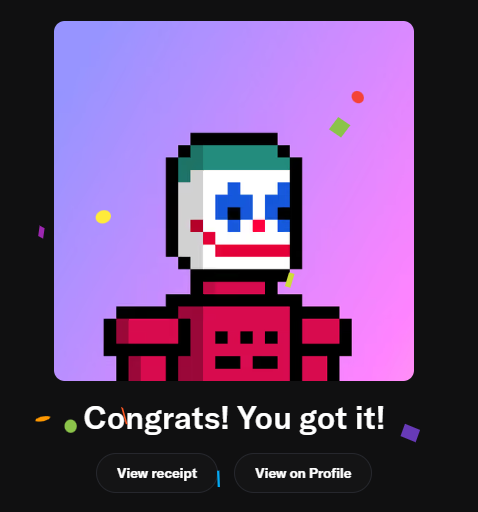 A digital celebration screen on a purple background shows a pixelated clown-like character with the message 'Congrats! You got it!' along with buttons to 'View receipt' and 'View on Profile'.