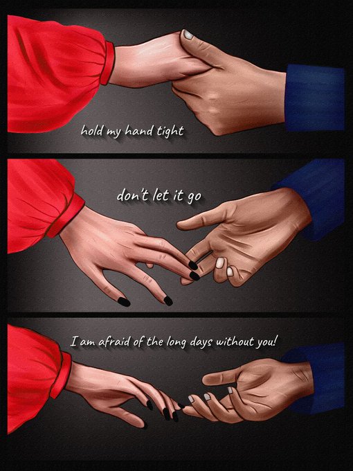 A three-panel illustration showing two hands reaching toward each other, with text 'hold my hand tight', 'don't let it go', and 'I am afraid of the long days without you!'.
