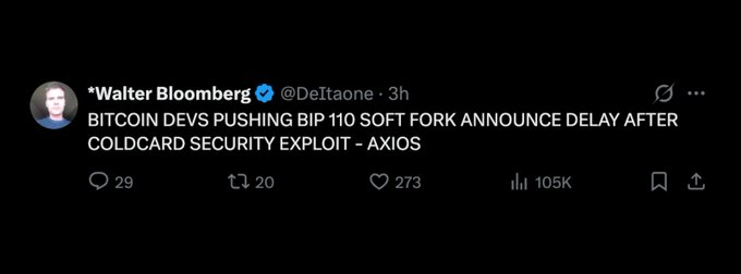 A tweet from "Walter Bloomberg" (@DeItaone) stating "BITCOIN DEVS PUSHING BIP 110 SOFT FORK ANNOUNCE DELAY AFTER COLDCARD SECURITY EXPLOIT - AXIOS," which supports the accompanying claim that BIP 110 has been delayed.