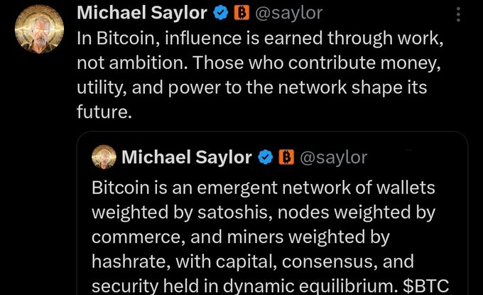 The image shows two tweets from Michael Saylor (@saylor) discussing Bitcoin's network structure, with one stating "In Bitcoin, influence is earned through work, not ambition" and the other describing Bitcoin as "an emergent network of wallets weighted by satoshis, nodes weighted by commerce, and miners weighted by hashrate." These posts align with the context of Saylor's cryptic Bitcoin-related messaging, which often precedes Strategy's (formerly MicroStrategy) Bitcoin purchase announcements.