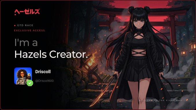A promotional graphic for Hazels featuring the text 'I'm a Hazels Creator' with a user profile for 'Driscoll (@Driscoll600)' next to an anime-style character holding a sword in a dark, atmospheric setting.