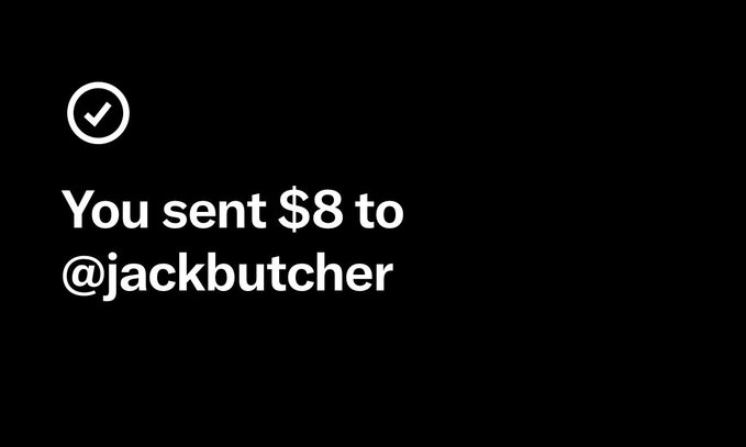 A black notification screen with a checkmark reads 'You sent $8 to @jackbutcher'.