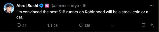 A tweet from Alex | Sushi (@alexmccurryo) stating 'I'm convinced the next $1B runner on Robinhood will be a stock coin or a cat.'