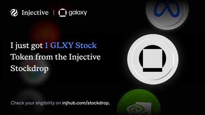 Promotional graphic with the text 'I just got 1 GLXY Stock Token from the Injective Stockdrop' featuring Injective and galaxy branding, with a note to 'Check your eligibility on injhub.com/stockdrop.'