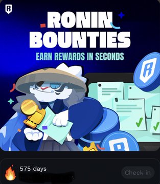 A promotional banner for 'RONIN BOUNTIES' with the tagline 'EARN REWARDS IN SECONDS', featuring a cartoon cat character in a hat holding a scroll, with a check-in counter showing 575 days.
