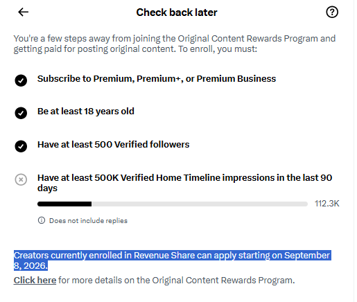 A Twitter/X 'Check back later' eligibility screen for the Original Content Rewards Program, listing requirements including 500K Verified Home Timeline impressions (showing 112.3K progress).