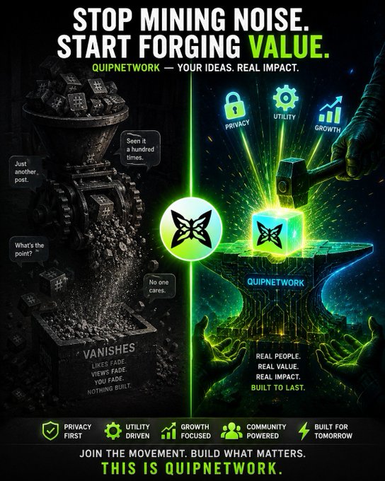 A promotional graphic for Quipnetwork reading "STOP MINING NOISE. START FORGING VALUE." with pillars "PRIVACY, UTILITY, GROWTH" and tagline "JOIN THE MOVEMENT. BUILD WHAT MATTERS. THIS IS QUIPNETWORK."