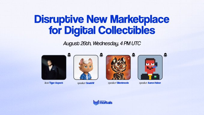 Promotional graphic for a "Disruptive New Marketplace for Digital Collectibles" AMA featuring host Tiger Aspect and speakers SparkyV, Sparky Silentmode, and Sparky Aaron Haber, scheduled for August 26th, Wednesday, 4 PM UTC. The image aligns with the post's announcement of an AMA featuring @unvault's Aaron Haber with @MortalsOfficial, showcasing the speaker lineup and Mortals branding.