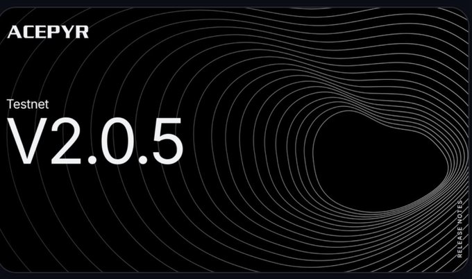 A black promotional graphic featuring the ACEPYR logo, displaying 'Testnet V2.0.5' alongside 'RELEASE NOTES' with a swirling abstract design.