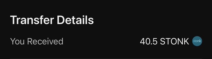 A dark screen displays 'Transfer Details' with the text 'You Received 40.5 STONK' next to a circular stonk icon.