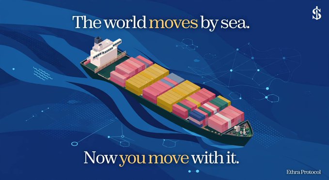 A promotional graphic for 'Ethra Protocol' shows an isometric container ship with the text 'The world moves by sea. Now you move with it.'
