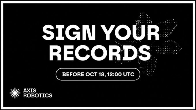 A black promotional banner from AXIS ROBOTICS with bold white text reading 'SIGN YOUR RECORDS BEFORE OCT 18, 12:00 UTC' alongside a wireframe hand illustration.