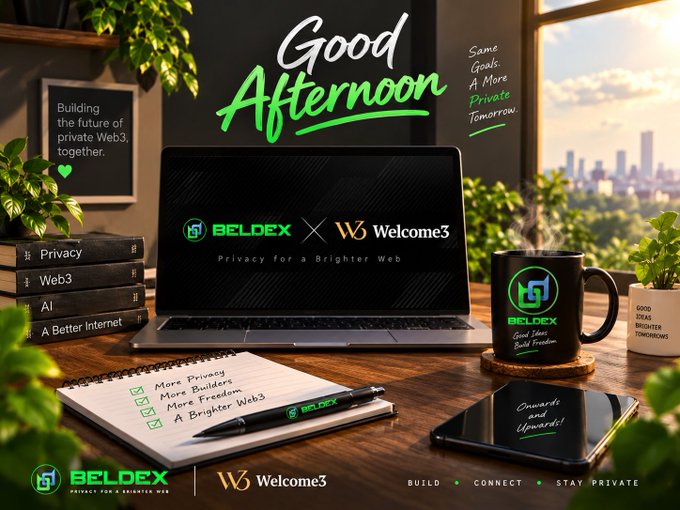 A promotional graphic reading 'Good Afternoon' featuring a laptop and coffee mug with 'BELDEX x W3 Welcome3' logos and the tagline 'Privacy for a Brighter Web', alongside a checklist listing 'More Privacy', 'More Builders', 'More Freedom', and 'A Brighter Web3'.