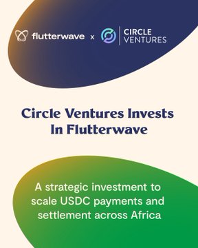 A promotional graphic announcing "Circle Ventures Invests In Flutterwave," featuring both companies' logos at the top and a green banner below stating it's "A strategic investment to scale USDC payments and settlement across Africa."