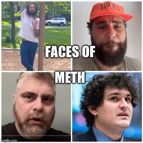 A four-panel meme with the text 'FACES OF METH' featuring various unflattering photos of men.