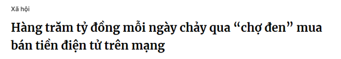 A Vietnamese news headline reading 'Hàng trăm tỷ đồng mỗi ngày chảy qua 'chợ đen' mua bán tiền điện tử trên mạng' (Hundreds of billions of dong flow through the 'black market' for buying and selling cryptocurrency online) under a 'Xã hội' (Society) category label.
