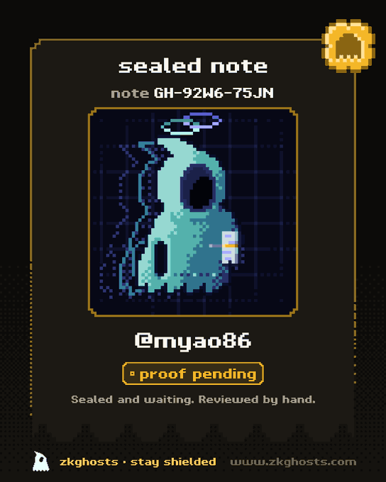 A pixel art graphic with a dark background showing a blue ghostly figure, with text reading "sealed note", "note GH-92W6-75JN", "@myao86", "proof pending", "Sealed and waiting. Reviewed by hand.", and "zkghosts · stay shielded www.zkghosts.com".