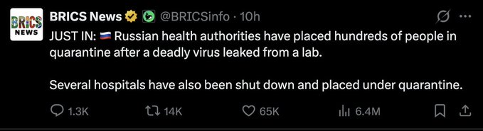 A tweet from @BRICSinfo states: "JUST IN: Russian health authorities have placed hundreds of people in quarantine after a deadly virus leaked from a lab. Several hospitals have also been shut down and placed under quarantine," showing 14K reposts, 65K likes, and 6.4M views. The post's reaction "Pls No Bro No" humorously conveys shock and dread in response to the alarming news of a virus leak in Russia.