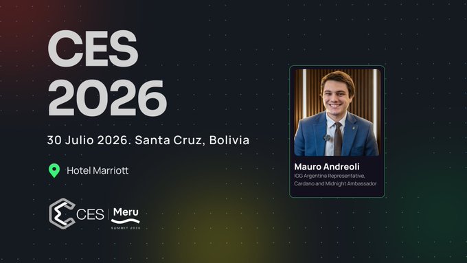 Promotional graphic for the CES 2026 Summit on 30 July 2026 in Santa Cruz, Bolivia at Hotel Marriott, featuring ICO representative Mauro Andreoli of Cardano and Midnight Ambassador, aligning with the post's celebration of being honored guests at a blockchain industry event in Bolivia.