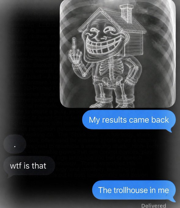 A text message screenshot showing an X-ray image of a skeleton wearing a trollface mask and a house-shaped head, with messages reading "My results came back," "wtf is that," and "The trollhouse in me."