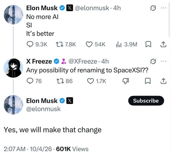 A screenshot of a social media thread where Elon Musk posts 'No more AI SI It's better,' a user @XFreeze asks about renaming to SpaceXSI, and Musk replies 'Yes, we will make that change.'