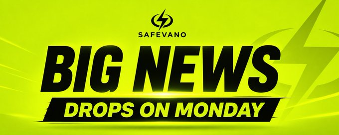 A bright yellow-green promotional banner with the 'SAFEVANO' logo, announcing 'BIG NEWS DROPS ON MONDAY' in bold black text.
