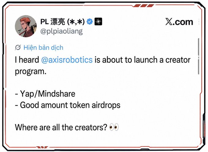 A tweet from @plpiaoliang stating: 'I heard @axisrobotics is about to launch a creator program. - Yap/Mindshare - Good amount token airdrops. Where are all the creators?'