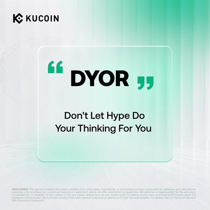 The image is a KuCoin-branded graphic featuring the acronym "DYOR" in bold black letters between large quotation marks, with the message "Don't Let Hype Do Your Thinking For You" displayed below on a soft green gradient background. It reinforces the accompanying post's warning that DYOR (Do Your Own Research) is essential for survival in crypto, reminding investors not to rely on hype when making decisions. A standard disclaimer about the information being for educational purposes appears at the bottom.