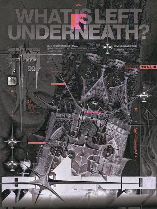 A dark, gothic-style graphic design poster features the bold text 'WHAT IS LEFT UNDERNEATH?' along with smaller text like 'DEAD INTENTION BLIND RITUAL' and 'LUMINOUS CATHEDRAL'.