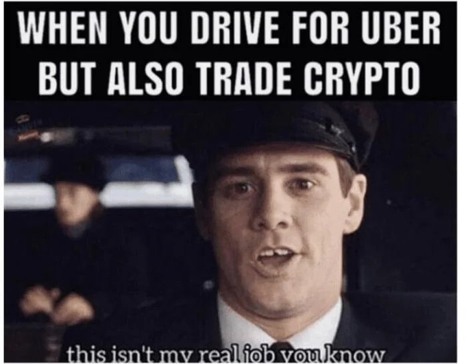 A meme featuring Tommy from Goodfellas in a car with the caption 'WHEN YOU DRIVE FOR UBER BUT ALSO TRADE CRYPTO' and 'this isn't my real job you know'.