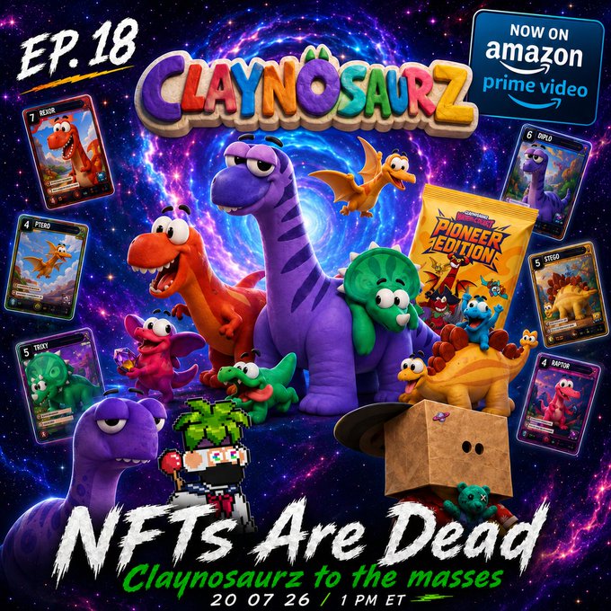 A colorful promotional poster for 'CLAYNOSAURZ' Episode 18 features various clay dinosaur characters and NFT cards against a space background, advertising 'NOW ON amazon prime video' with the title 'NFTs Are Dead - Claynosaurz to the masses' airing 20 07 26.