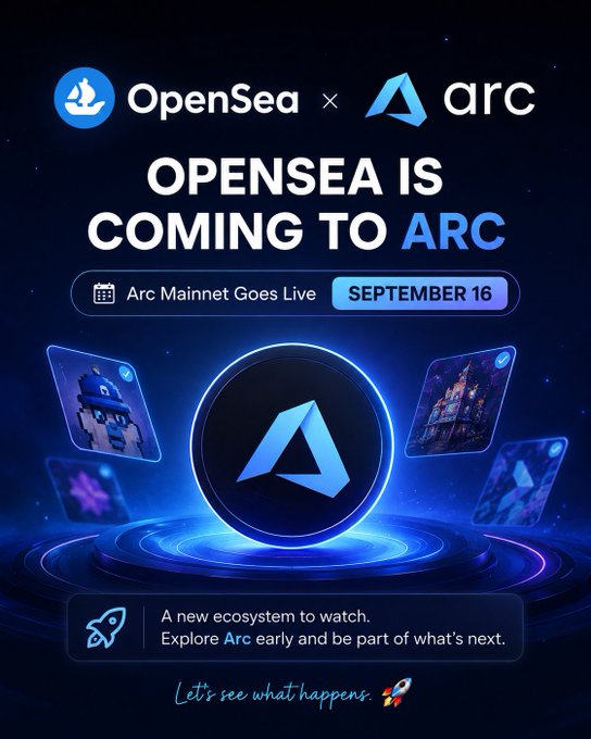A promotional graphic announcing 'OPENSEA IS COMING TO ARC' with the text 'Arc Mainnet Goes Live SEPTEMBER 16' and the tagline 'Let's see what happens'.