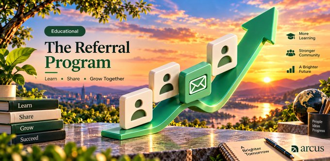 Promotional graphic for 'The Referral Program' with the tagline 'Learn · Share · Grow Together', featuring an upward green arrow with user icons and benefits like 'More Learning' and 'Stronger Community' by arcus.