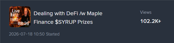 YouTube video thumbnail titled 'Dealing with DeFi /w Maple Finance $SYRUP Prizes' with 102.2K+ views, started on 2026-07-18.